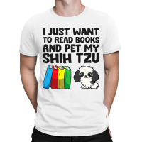 I Just Want To Read Books And Pet My Shih Tzu 2 T-shirt | Artistshot