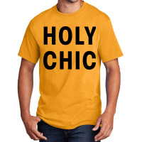 Holy Chic Basic T-shirt | Artistshot