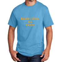 Beautiful As Fuck, Sarcastic Lovers Shirt. Basic T-shirt | Artistshot