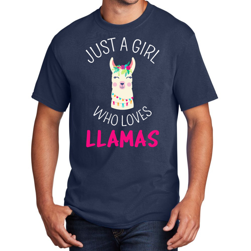 Just A Girl Who Loves Llamas T  Shirt Just A Girl Who Loves Llamas I T Basic T-shirt | Artistshot