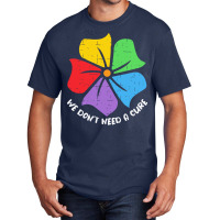 Autism Awareness T  Shirt We Don't Need A Cure Funny Autism Awareness Basic T-shirt | Artistshot