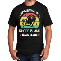 Someone In Rhode Island Loves Me T  Shirt Someone In Rhode Island Love Basic T-shirt | Artistshot