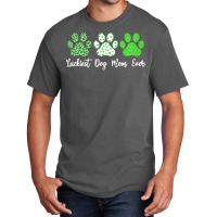 St Paddys Paw Dog Leopard Shenanigans T  Shirt Luckiest Dog Mom Ever S Basic T-shirt | Artistshot