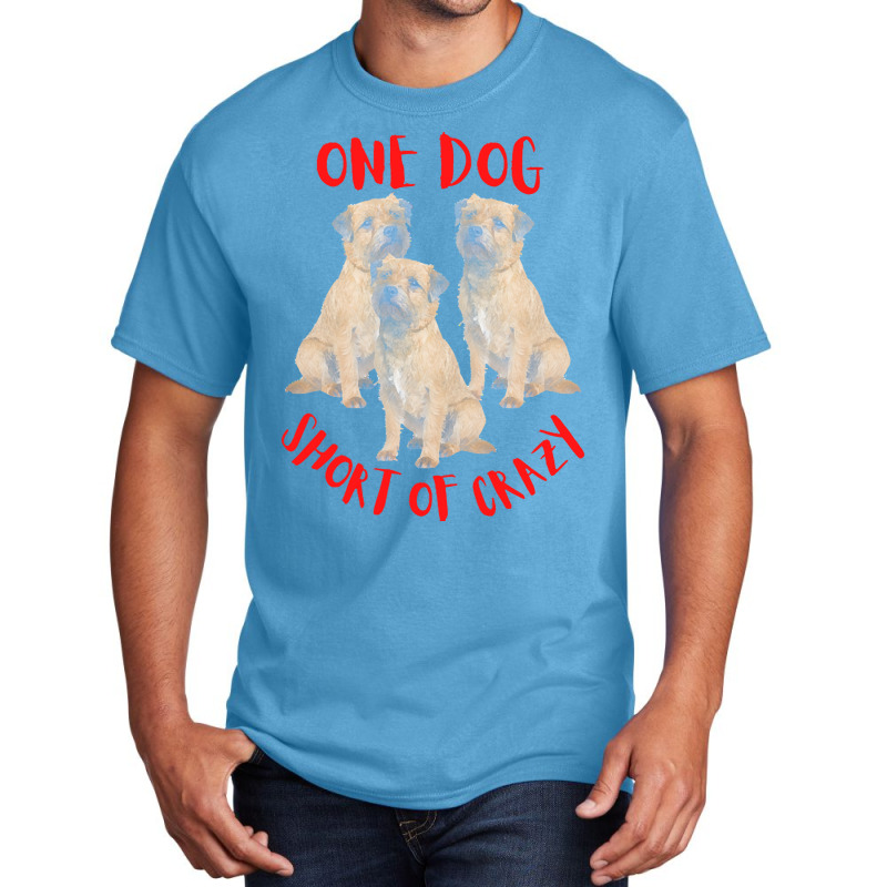 One Dog Short Of Crazy T  Shirtone Dog Short Of Crazy T  Shirt (1) Basic T-shirt | Artistshot