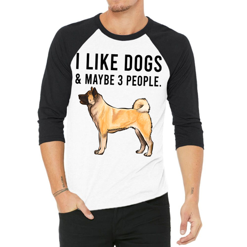 Funny I Like Akita Dogs And Maybe 3 People 2 3/4 Sleeve Shirt | Artistshot