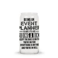 Being An Event Planner Like The Bike Is On Fire Glass Tumbler | Artistshot