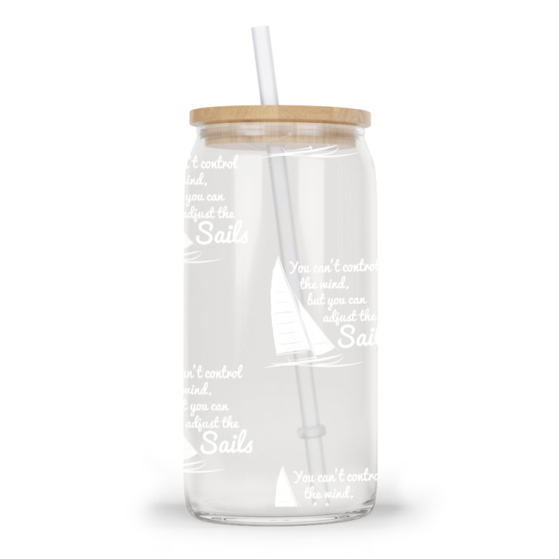 You Can't Control Wind But Adjust The Sails Glass Tumbler | Artistshot