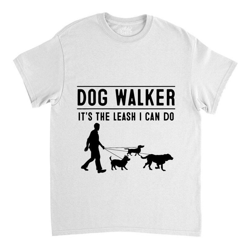 Funny Dog Walker Gift Cool Walking Puppy Men Women Classic T-shirt | Artistshot