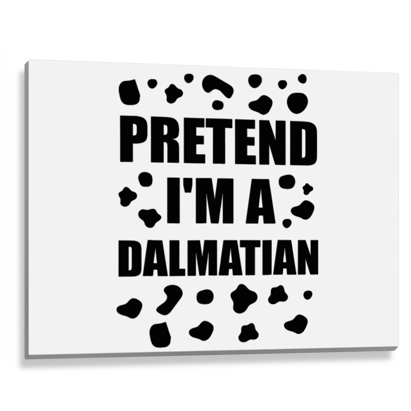 Funny Pretend Im A Dalmatian Halloween Costume Fun Metal Print Horizontal | Artistshot