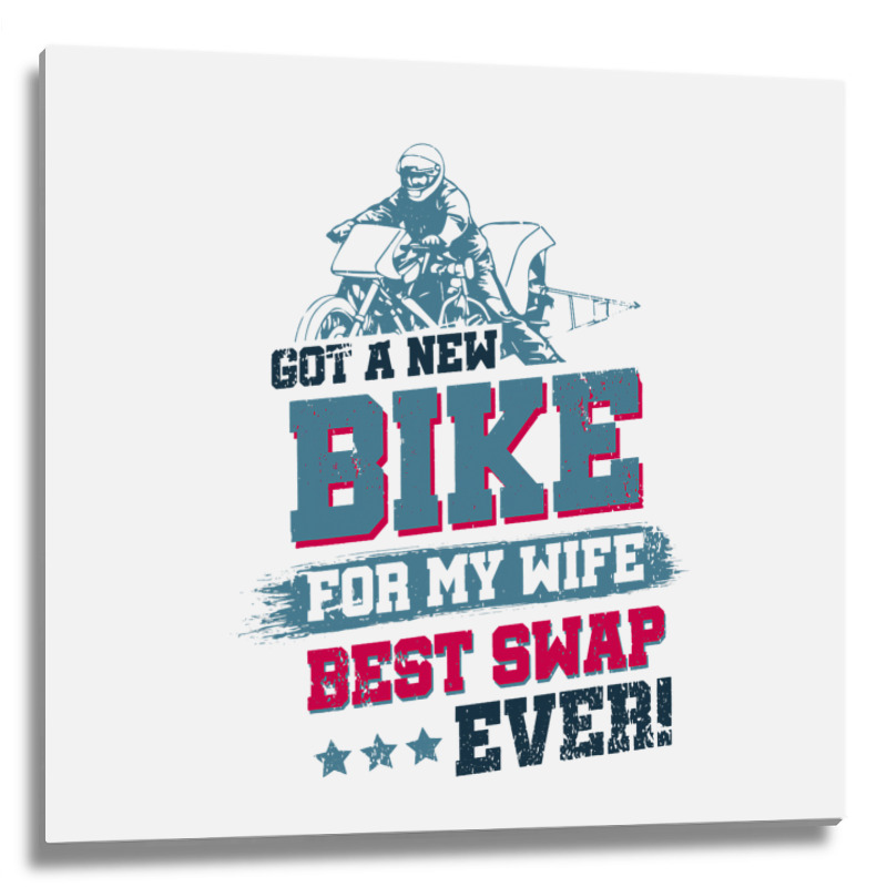 Got A New Bike For My Wife. Best Swap Ever Drag Ra Metal Print Square | Artistshot