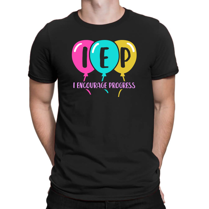 I Encourage Progress Iep 4 T-shirt | Artistshot