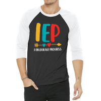 I Encourage Progress Iep 3 3/4 Sleeve Shirt | Artistshot