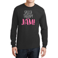 Speech Therapy Is My Jam 2 Long Sleeve Shirts | Artistshot