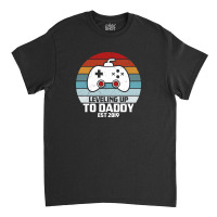 Leveling Up To Daddy Classic T-shirt | Artistshot
