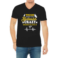 Bartender Crazy Tee Bartenders Gifts For Men Women V-neck Tee | Artistshot