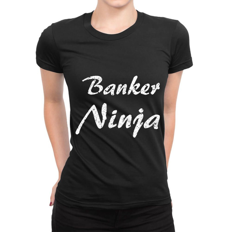 Banker Tshirt Job Occupation Funny Work Title Ladies Fitted T-Shirt by KhalifSpina | Artistshot