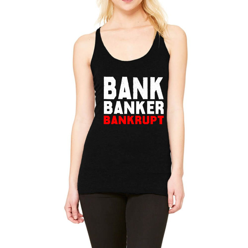 Bank Banker Banrupt Financial Crisis Protest Racerback Tank by SweetCurl | Artistshot