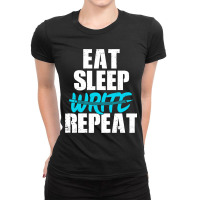 Author Eat Sleep Write Repeat Writing Books Ghostw Ladies Fitted T-shirt | Artistshot