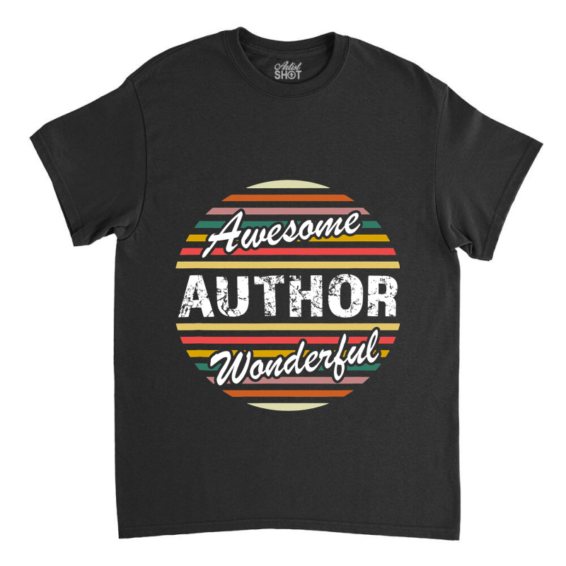 Author Gift Funny Job Appreciation Classic T-shirt by Delightbar | Artistshot