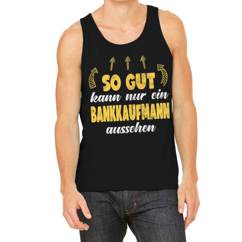 Bankkaufmann Funny Banker Work Hobby Tank Top by KANDRAHERRING | Artistshot