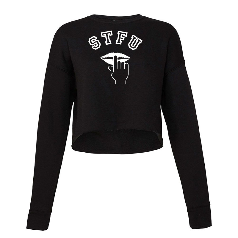 Stfu Funny Cropped Sweater | Artistshot