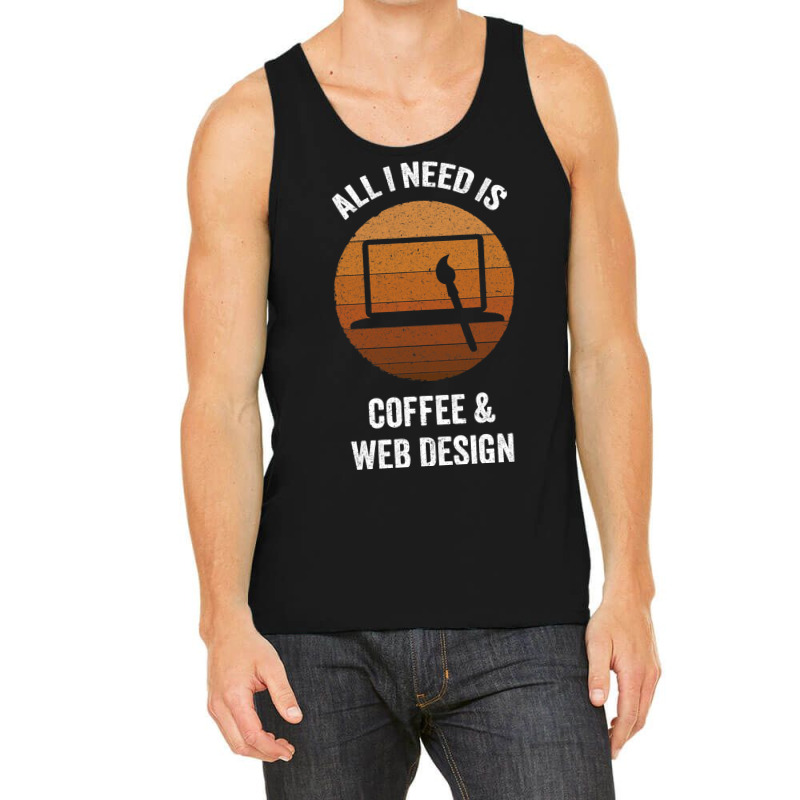 All I Need Coffee Web Design Vintage Website Codin Tank Top | Artistshot