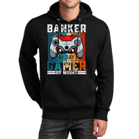 Banker By Day Gamer By Night Meme For Gamers Unisex Hoodie | Artistshot