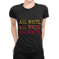 All Write All Write All Write Novel Writer Novelis Ladies Fitted T-shirt | Artistshot