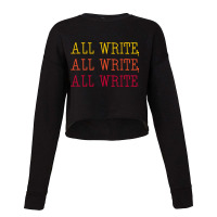 All Write All Write All Write Novel Writer Novelis Cropped Sweater | Artistshot