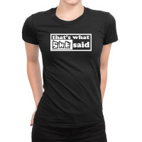 That's What She Said Funny Ladies Fitted T-shirt | Artistshot