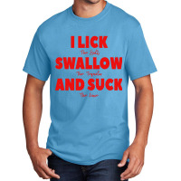 I Lick The Salt Basic T-shirt | Artistshot