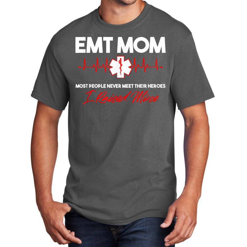 Emt Mom Emergency Medical Ems Paramedics Emr Gift T Shirt Basic T-shirt | Artistshot