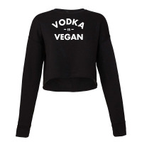 Vodka Is Vegan Funny Cropped Sweater | Artistshot