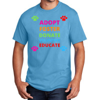 Adopt Foster Donate Volunteer Educate Dog Basic T-shirt | Artistshot