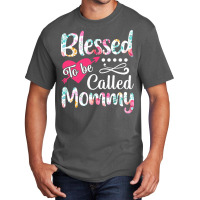 Blessed To Be Called Mommy T  Shirt Blessed To Be Called Mommy Lovely Basic T-shirt | Artistshot