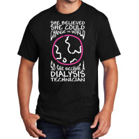 Dialysis Technician T  Shirt Dialysis Technician T  Shirt Basic T-shirt | Artistshot