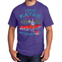 Funny Kayak Shirt Yippee Kayak Men Canoeist Kayaking T Shirt Basic T-shirt | Artistshot