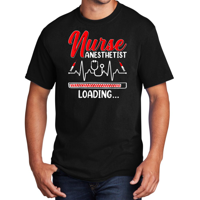 Nurse Anesthetist Loading   Future Crna Nursing Student Basic T-shirt | Artistshot