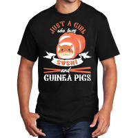 Guinea Pig T  Shirt Girl Who Loves Guinea Pigs Sushi Japan Rodent Fan Basic T-shirt | Artistshot