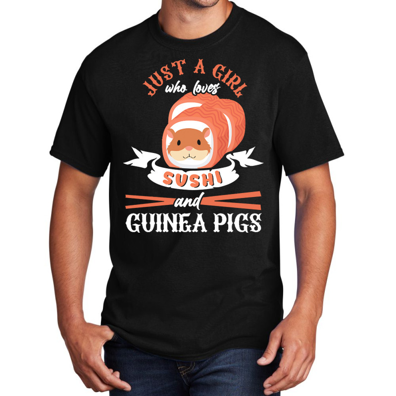 Guinea Pig T  Shirt Girl Who Loves Guinea Pigs Sushi Japan Rodent Fan Basic T-shirt | Artistshot