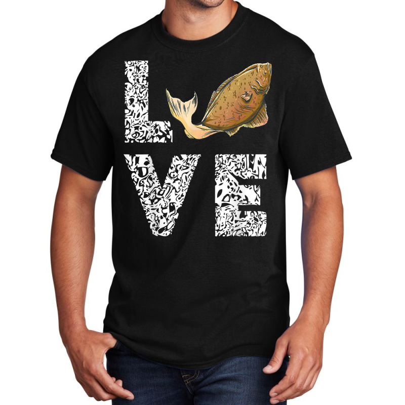 Halibut Love Fisherman Halibut Fish Flounder Fish Fishing T Shirt Basic T-shirt | Artistshot