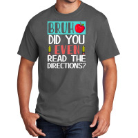 Bruh. Did You Even Read The Directions, Teacher Saying Quote Basic T-shirt | Artistshot