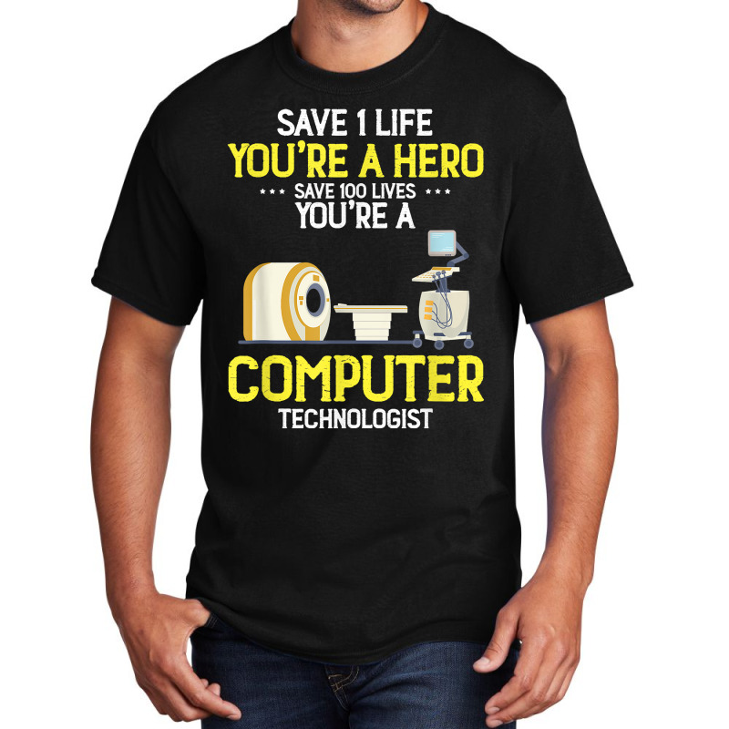 Live Saver Hero Xray Radiologic Computer Technologist Dad T Shirt Basic T-shirt by phuongvu | Artistshot