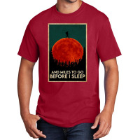 Hiking And Miles To Go Before I Sleep Basic T-shirt | Artistshot