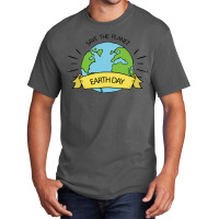 Save The Planet Earth Day Basic T-shirt | Artistshot