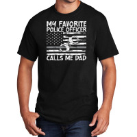 My Favorite Police Officer Calls Me Dad, Thin Blue Line, Cop Basic T-shirt | Artistshot