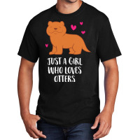 Otter T  Shirt Just A Girl Who Loves Otters T  Shirt Basic T-shirt | Artistshot