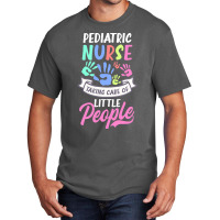 Pediatric Nurse T  Shirt Pediatric Nurse Shirt  Taking Care Of Little Basic T-shirt | Artistshot