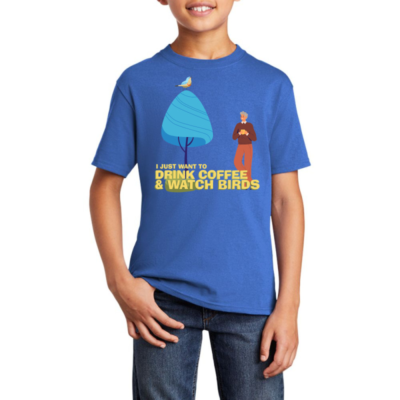 Drink Coffee Watch Birds Birdwatching Basic Youth T-shirt by EpulArt | Artistshot