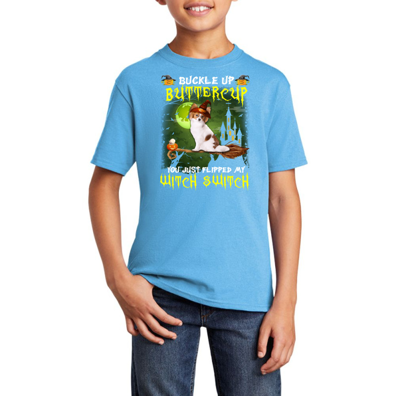 Papillon Buckle Up Buttercup You Just Flipped My Witch Switch Basic Youth T-shirt | Artistshot